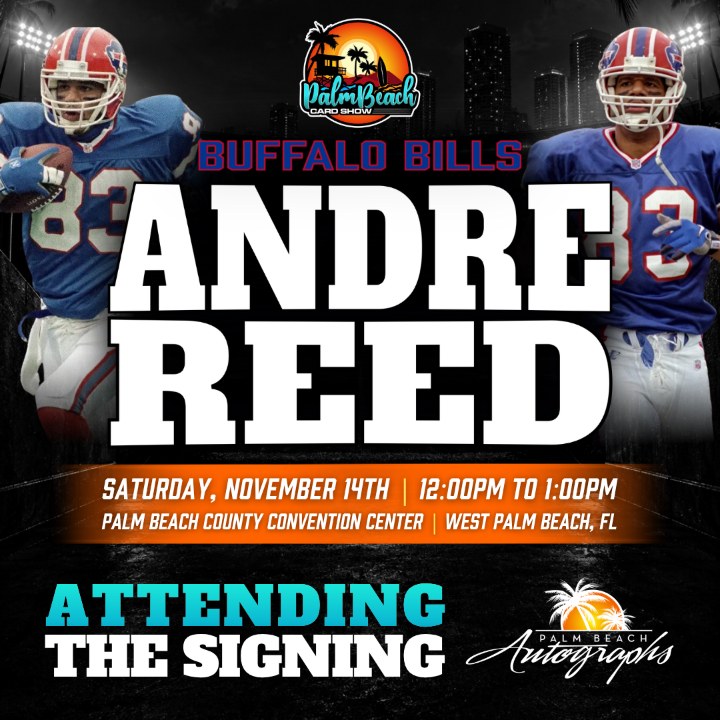 Andre Reed, Buffalo Bills, signing SAT 11/14 12:00–1:00 PM at the Palm Beach Card Show