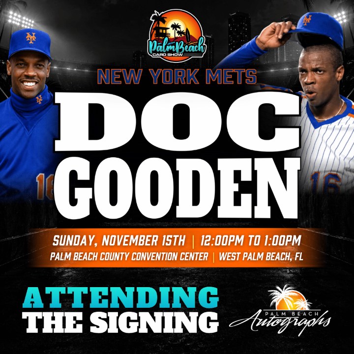 Doc Gooden, New York Mets, signing SUN 11/15 12:00–1:00 PM at the Palm Beach Card Show